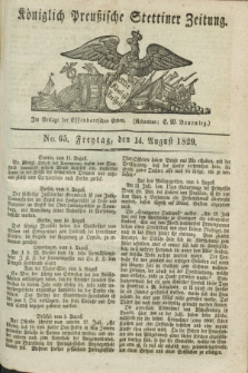 Königlich Preußische Stettiner Zeitung. 1829, No. 65 (14 August) + dod.