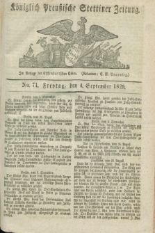 Königlich Preußische Stettiner Zeitung. 1829, No. 71 (4 September) + dod.