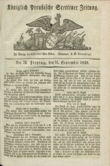 Königlich Preußische Stettiner Zeitung. 1829, No. 73 (11 September) + dod.