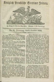Königlich Preußische Stettiner Zeitung. 1829, No. 81 (9 October) + dod.