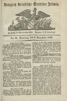 Königlich Preußische Stettiner Zeitung. 1829, No. 88 (2 November)