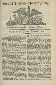 Königlich Preußische Stettiner Zeitung. 1829, No. 89 (6 November) + dod.