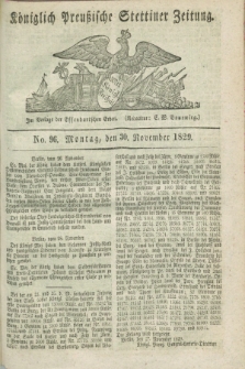 Königlich Preußische Stettiner Zeitung. 1829, No. 96 (30 November) + dod.