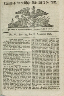 Königlich Preußische Stettiner Zeitung. 1829, No. 103 (25 December)