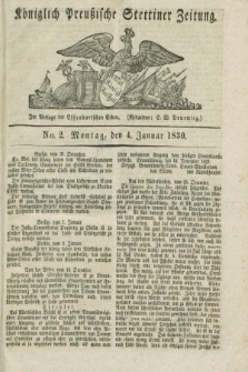 Königlich Preußische Stettiner Zeitung. 1830, No. 2 (4 Januar)