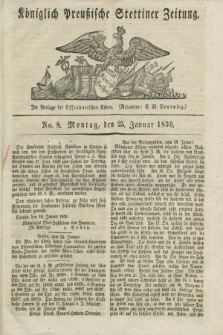 Königlich Preußische Stettiner Zeitung. 1830, No. 8 (25 Januar)