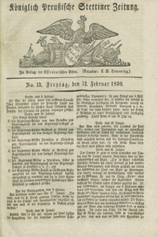 Königlich Preußische Stettiner Zeitung. 1830, No. 13 (12 Februar)