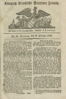 Königlich Preußische Stettiner Zeitung. 1830, No. 15 (19 Februar) + dod.