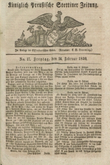 Königlich Preußische Stettiner Zeitung. 1830, No. 17 (26 Februar) + dod.