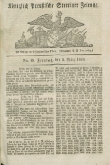 Königlich Preußische Stettiner Zeitung. 1830, No. 19 (5 März) + dod.