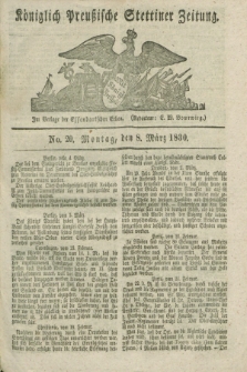 Königlich Preußische Stettiner Zeitung. 1830, No. 20 (8 März) + dod.
