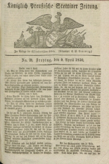 Königlich Preußische Stettiner Zeitung. 1830, No. 29 (9 April) + dod.