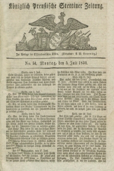 Königlich Preußische Stettiner Zeitung. 1830, No. 54 (5 Juli) + dod.