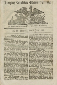 Königlich Preußische Stettiner Zeitung. 1830, No. 59 (23 Juli) + dod.