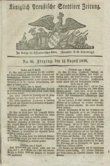 Königlich Preußische Stettiner Zeitung. 1830, No. 65 (13 August) + dod.