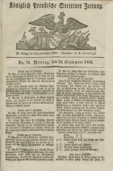 Königlich Preußische Stettiner Zeitung. 1830, No. 76 (20 September) + dod.