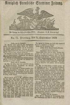 Königlich Preußische Stettiner Zeitung. 1830, No. 77 (24 September) + dod.