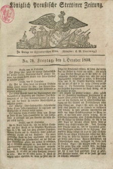 Königlich Preußische Stettiner Zeitung. 1830, No. 79 (1 October) + dod.