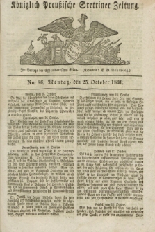 Königlich Preußische Stettiner Zeitung. 1830, No. 86 (25 October) + dod.