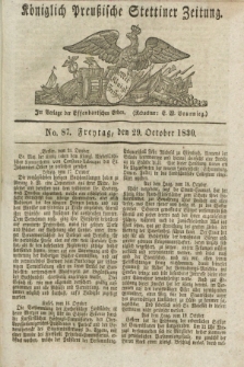Königlich Preußische Stettiner Zeitung. 1830, No. 87 (29 October) + dod.