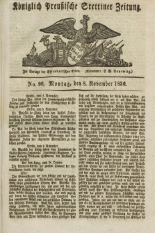 Königlich Preußische Stettiner Zeitung. 1830, No. 90 (8 November) + dod.