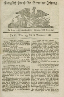 Königlich Preußische Stettiner Zeitung. 1830, No. 92 (15 November) + dod.