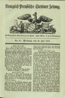 Königlich Preußische Stettiner Zeitung. 1832, No. 82 (18 Juli)