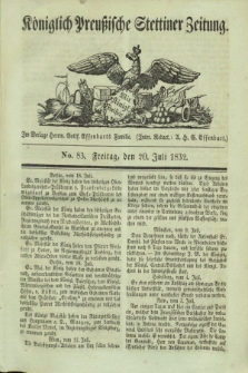 Königlich Preußische Stettiner Zeitung. 1832, No. 83 (20 Juli)
