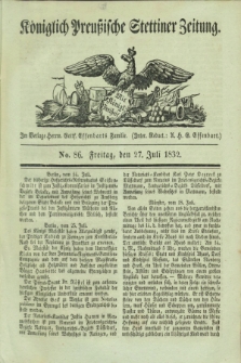 Königlich Preußische Stettiner Zeitung. 1832, No. 86 (27 Juli) + dod.