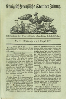 Königlich Preußische Stettiner Zeitung. 1832, No. 88 (1 August)