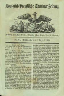 Königlich Preußische Stettiner Zeitung. 1832, No. 91 (8 August)