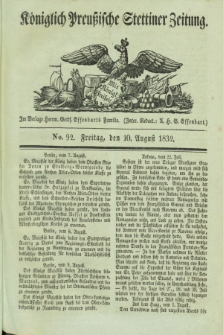 Königlich Preußische Stettiner Zeitung. 1832, No. 92 (10 August)