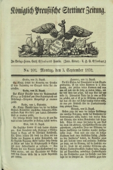 Königlich Preußische Stettiner Zeitung. 1832, No. 102 (3 September) + dod.