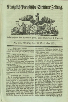 Königlich Preußische Stettiner Zeitung. 1832, No. 105 (10 September) + dod.