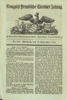 Königlich Preußische Stettiner Zeitung. 1832, No. 109 (19 September) + dod.