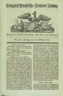 Königlich Preußische Stettiner Zeitung. 1832, No. 122 (19 October) + dod.