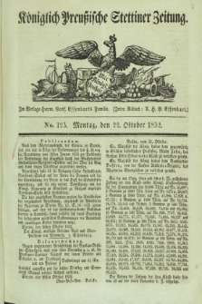 Königlich Preußische Stettiner Zeitung. 1832, No. 123 (22 October) + dod.