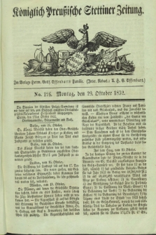 Königlich Preußische Stettiner Zeitung. 1832, No. 126 (29 October)