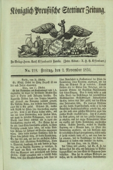 Königlich Preußische Stettiner Zeitung. 1832, No. 128 (2 November)