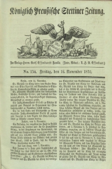 Königlich Preußische Stettiner Zeitung. 1832, No. 134 (16 November)