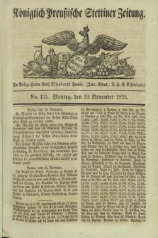 Königlich Preußische Stettiner Zeitung. 1832, No. 135 (19 November)