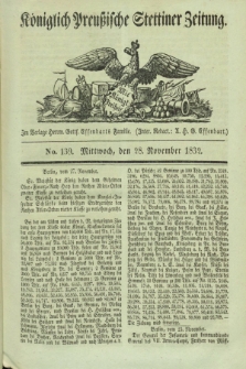 Königlich Preußische Stettiner Zeitung. 1832, No. 139 (28 November)