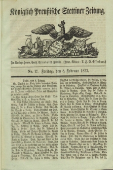 Königlich Preußische Stettiner Zeitung. 1833, No. 17 (8 Februar)