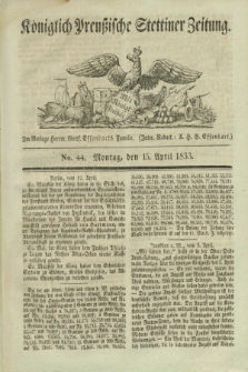 Königlich Preußische Stettiner Zeitung. 1833, No. 44 (15 April) + dod.