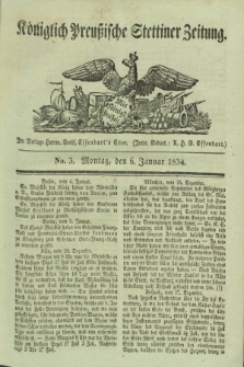 Königlich Preußische Stettiner Zeitung. 1834, No. 3 (6 Januar)