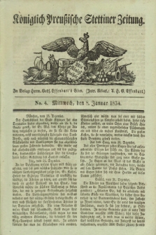 Königlich Preußische Stettiner Zeitung. 1834, No. 4 (8 Januar)