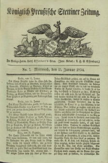 Königlich Preußische Stettiner Zeitung. 1834, No. 7 (15 Januar)