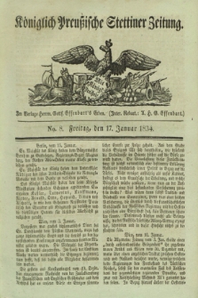 Königlich Preußische Stettiner Zeitung. 1834, No. 8 (17 Januar) + dod.