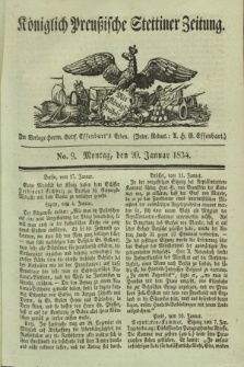 Königlich Preußische Stettiner Zeitung. 1834, No. 9 (20 Januar)