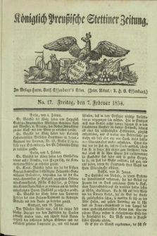 Königlich Preußische Stettiner Zeitung. 1834, No. 17 (7 Februar)